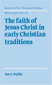 Front cover of The faith of Jesus Christ in early Christian traditions by Ian G. Wallis