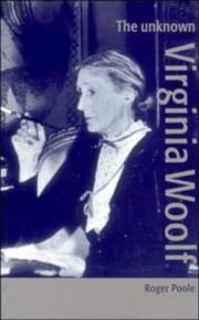 Cover of The unknown Virginia Woolf by Roger Poole