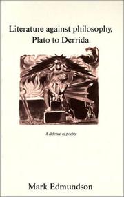 Front cover of Literature against philosophy, Plato to Derrida by Mark Edmundson