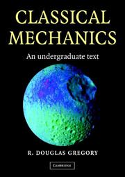 Cover of Classical Mechanics by R. Douglas Gregory