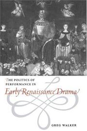 Front cover of The politics of performance in early Renaissance drama by Greg Walker