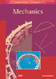 Front cover of Mechanics Student's book (Mathematics for A and AS Level) by School Mathematics Project.