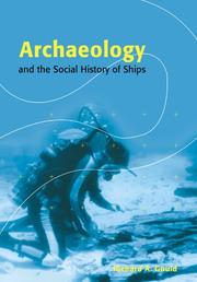 Cover of Archaeology and the social history of ships by Richard A. Gould
