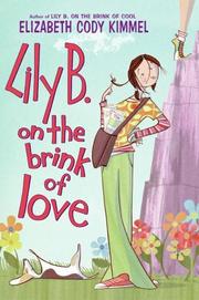 Front cover of Lily B. on the Brink of Love by Elizabeth Cody Kimmel
