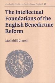 Cover of The intellectual foundations of the English Benedictine reform by Mechthild Gretsch