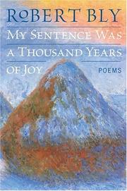 Front cover of My Sentence Was a Thousand Years of Joy by Robert Bly