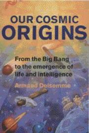Front cover of Our cosmic origins by A. H. Delsemme