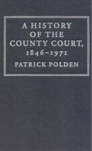 Front cover of A History of the County Court, 1846-1971 by Patrick Polden