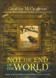 Front cover of Not the End of the World by Geraldine McCaughrean