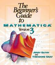 Cover of The beginner's guide to Mathematica version 3 by Jerry Glynn