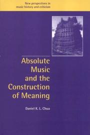 Front cover of Absolute music and the construction of meaning by Daniel K. L. Chua