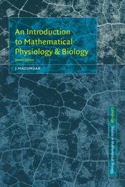 Front cover of An introduction to mathematical physiology and biology by J. Mazumdar