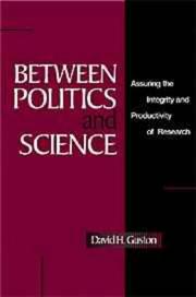 Cover of Between Politics and Science by David H. Guston