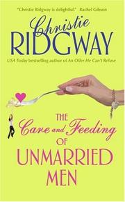 Cover of The Care and Feeding of Unmarried Men by Christie Ridgway