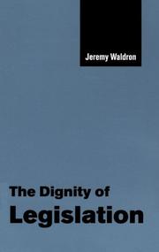Front cover of The dignity of legislation by Jeremy Waldron