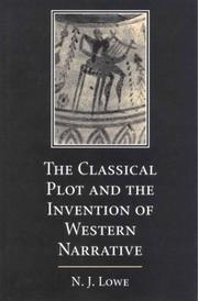Front cover of The Classical Plot and the Invention of Western Narrative by N. J. Lowe