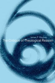 Front cover of The Critique of Theological Reason by James P. Mackey
