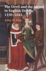 Front cover of The devil and the sacred in English drama, 1350-1642 by John D. Cox