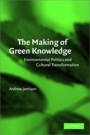 Front cover of The Making of Green Knowledge by Andrew Jamison