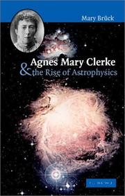 Front cover of Agnes Mary Clerke and the Rise of Astrophysics by M. T. Brück