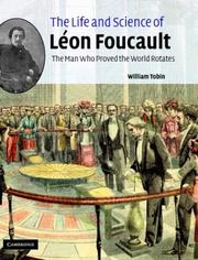 Front cover of The Life and Science of Léon Foucault by William Tobin