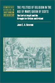 Front cover of The politics of religion in the age of Mary, Queen of Scots by Jane E. A. Dawson