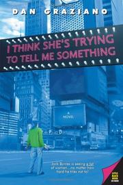 Front cover of I Think She's Trying to Tell Me Something by Dan Graziano