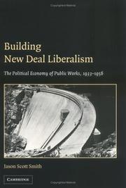 Front cover of Building New Deal liberalism by Jason Scott Smith