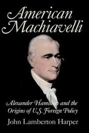 Front cover of American Machiavelli by John Lamberton Harper