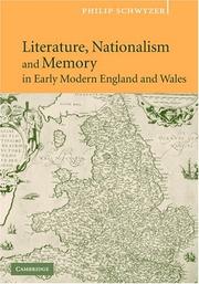 Front cover of Literature, nationalism, and memory in early modern England and Wales by Philip Schwyzer