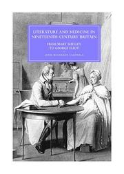 Front cover of Literature and medicine in nineteenth century Britain by Janis McLarren Caldwell