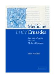Front cover of Medicine in the Crusades by Piers D. Mitchell