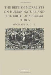 Cover of The British moralists on human nature and the birth of secular ethics by Michael B. Gill
