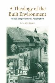 Cover of A Theology of the Built Environment by T. J. Gorringe