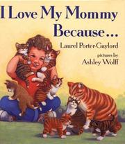 Cover of I love my mommy because-- by Laurel Porter-Gaylord