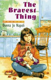 Cover of Bravest Thing by Donna Jo Napoli