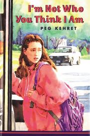 Front cover of I'm Not Who You Think I Am by Peg Kehret