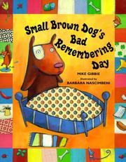 Front cover of Small Brown Dog's bad remembering day by Mike Gibbie