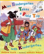 Front cover of Miss Bindergarten takes a field trip with kindergarten by Joseph Slate