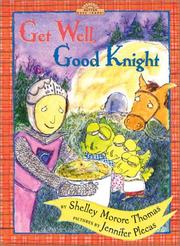 Cover of Get well, good knight by Shelley Moore Thomas