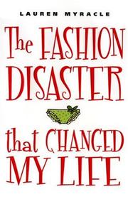 Front cover of The Fashion Disaster That Changed My Life by Lauren Myracle