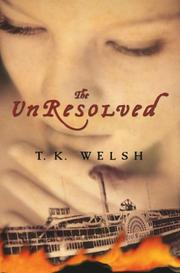 Cover of The unresolved by T. K. Welsh