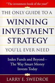 Cover of The only guide to a winning investment strategy you'll ever need by Larry E. Swedroe
