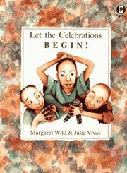 Front cover of Let the Celebrations Begin! by Margaret Wild