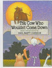 Front cover of The cow who wouldn't come down by Paul Brett Johnson