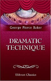 Cover of Dramatic technique by George Pierce Baker