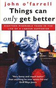 Cover of Things Can Only Get Better by John O'Farrell