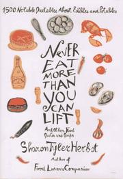 Cover of Never eat more than you can lift, and other food quotes and quips by Sharon Tyler Herbst