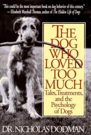 Front cover of The Dog Who Loved Too Much by Nicholas H. Dodman