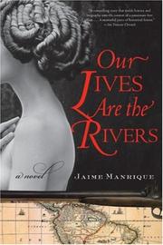 Front cover of Our Lives Are the Rivers by Jaime Manrique